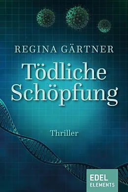 E-Book (epub) Tödliche Schöpfung von Regina Gärtner
