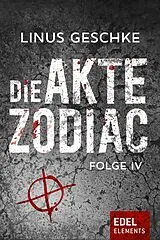 ePUB Die Akte Zodiac 4 von Linus Geschke