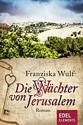 E-Book (epub) Die Wächter von Jerusalem von Franziska Wulf