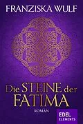 E-Book (epub) Die Steine der Fatima von Franziska Wulf