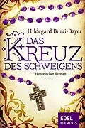 E-Book (epub) Das Kreuz des Schweigens von Hildegard Burri-Bayer