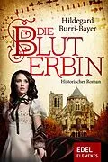 E-Book (epub) Die Bluterbin von Hildegard Burri-Bayer