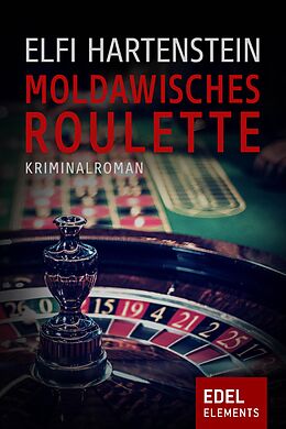 E-Book (epub) Moldawisches Roulette von Elfi Hartenstein