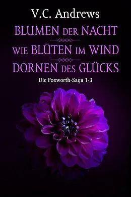 ePUB Die Foxworth-Saga 1-3 von V. C. Andrews