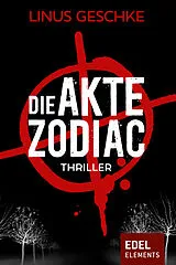E-Book (epub) Die Akte Zodiac - Gesamtausgabe von Linus Geschke