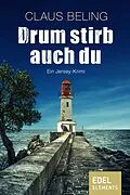 E-Book (epub) Drum stirb auch du von Claus Beling