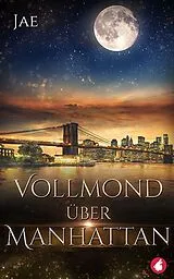 E-Book (epub) Vollmond über Manhattan von Jae Jae