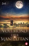 E-Book (epub) Vollmond über Manhattan von Jae Jae