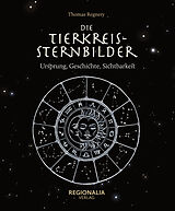 Fester Einband Die Tierkreissternbilder von Thomas Regnery