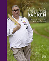 Fester Einband Natürlich glutenfrei backen von Jörg Hecker