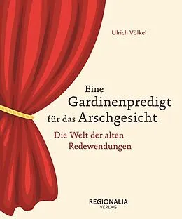 E-Book (epub) Eine Gardinenpredigt für das Arschgesicht von Ulrich Völkel