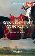 E-Book (epub) Der Sonnenfürst von Köln von Tilman Röhrig