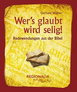 E-Book (epub) Wer's glaubt wird selig! von Gerhard Wagner