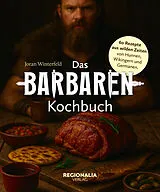 Fester Einband Das Barbaren-Kochbuch von Joran Winterfeld