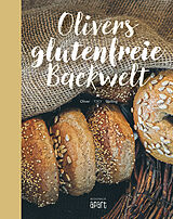Kartonierter Einband Olivers glutenfreie Backwelt von Oliver Welling