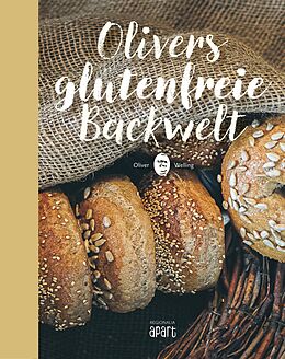 E-Book (epub) Olivers glutenfreie Backwelt von Oliver Welling