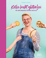 Fester Einband Katha backt glutenfrei von Katharina Bölter