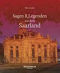 E-Book (epub) Sagen und Legenden aus dem Saarland von Mario Junkes