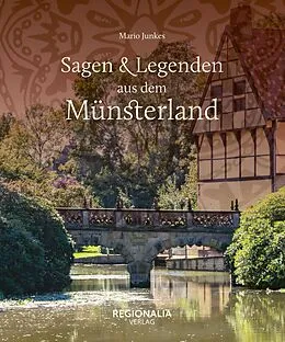 E-Book (epub) Sagen und Legenden aus dem Münsterland von Mario Junkes