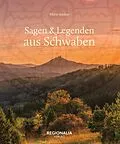 E-Book (epub) Sagen und Legenden aus Schwaben von Mario Junkes