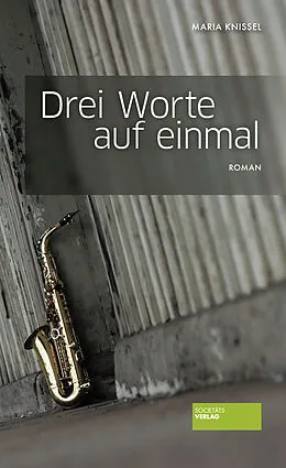 E-Book (epub) Drei Worte auf einmal von Maria Knissel