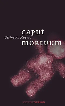 E-Book (epub) Caput Mortuum von Ulrike A Kucera