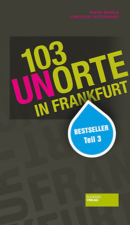 E-Book (epub) 103 Unorte in Frankfurt von Frank Berger, Christian Setzepfand
