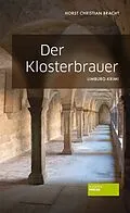 E-Book (epub) Der Klosterbrauer von Hans Chr. Bracht