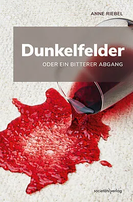 E-Book (epub) Dunkelfelder oder ein bitterer Abgang von Anne Riebel