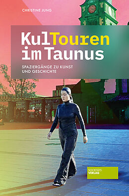 Kartonierter Einband (Kt) KulTouren im Taunus von Christine Jung