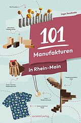 Kartonierter Einband 101 Manufakturen in Rhein-Main von Ingo Swoboda