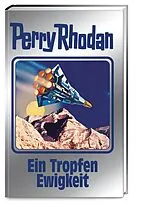 Fester Einband Ein Tropfen Ewigkeit von Perry Rhodan