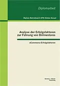E-Book (pdf) Analyse der Erfolgsfaktoren zur Führung von Onlinestores: eCommerce Erfolgsfaktoren von Stefan Zessel
