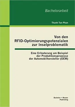 E-Book (pdf) Von den RFID-Optimierungspotenzialen zur Inselproblematik: Eine Erläuterung am Beispiel der Produktionsprozesse der Automobilhersteller (OEM) von Thanh Tan Phan