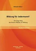 E-Book (pdf) Bildung für Jedermann? Der lange Weg der Kosovo-Albaner zur Bildung von Michaela Hübner