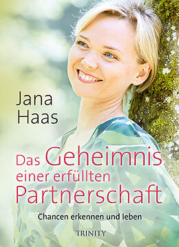 Fester Einband Das Geheimnis einer erfüllten Partnerschaft von Jana Haas