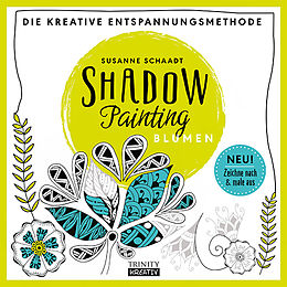 Kartonierter Einband Shadow Painting - Blumen von Susanne Schaadt
