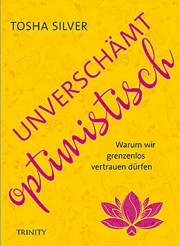 E-Book (epub) Unverschämt optimistisch von Tosha Silver