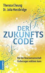 E-Book (epub) Der Zukunftscode von Theresa Cheung, Julia Mossbridge