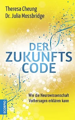 E-Book (epub) Der Zukunftscode von Theresa Cheung, Dr. Julia Mossbridge