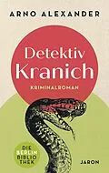 E-Book (epub) Detektiv Kranich von Arno Alexander