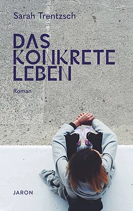 E-Book (epub) Das konkrete Leben von Sarah Trentzsch