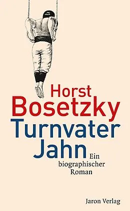 E-Book (epub) Turnvater Jahn von Horst Bosetzky