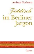 E-Book (epub) Jiddisch im Berliner Jargon von Andreas Nachama