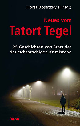E-Book (epub) Neues vom Tatort Tegel von Friedrich Ani, Tilo Ballien, Mechtild Borrmann