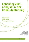 E-Book (pdf) Lebenszyklusanalyse in der Gebäudeplanung von Thomas Lützkendorf, Holger König, Niklaus Kohler