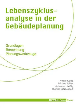 E-Book (pdf) Lebenszyklusanalyse in der Gebäudeplanung von Thomas Lützkendorf, Holger König, Niklaus Kohler