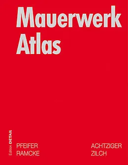 E-Book (pdf) Mauerwerk Atlas von Joachim Achtziger, Günter Pfeifer, Rolf Ramcke