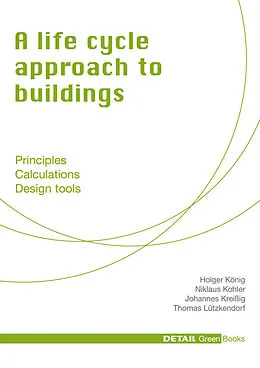 E-Book (pdf) A life cycle approach to buildings von Niklaus Kohler, Holger König, Johannes Kreissig