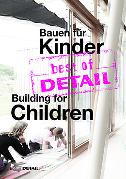 Kartonierter Einband best of DETAIL Bauen für Kinder/Building for Children von 